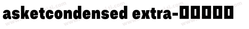 asketcondensed extra字体转换